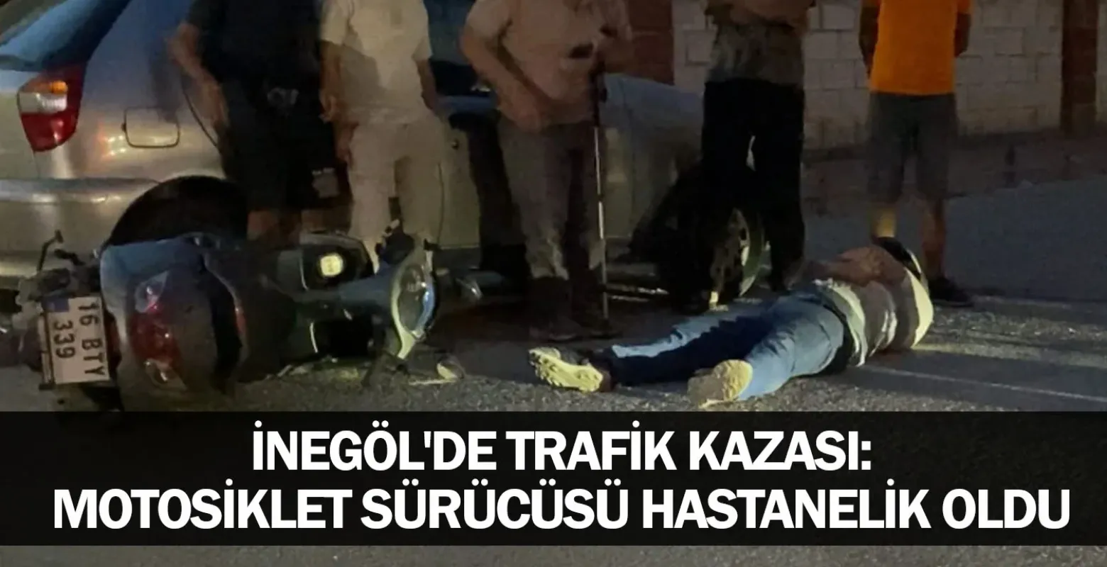 İnegöl'de trafik kazası: Motosiklet sürücüsü hastanelik oldu