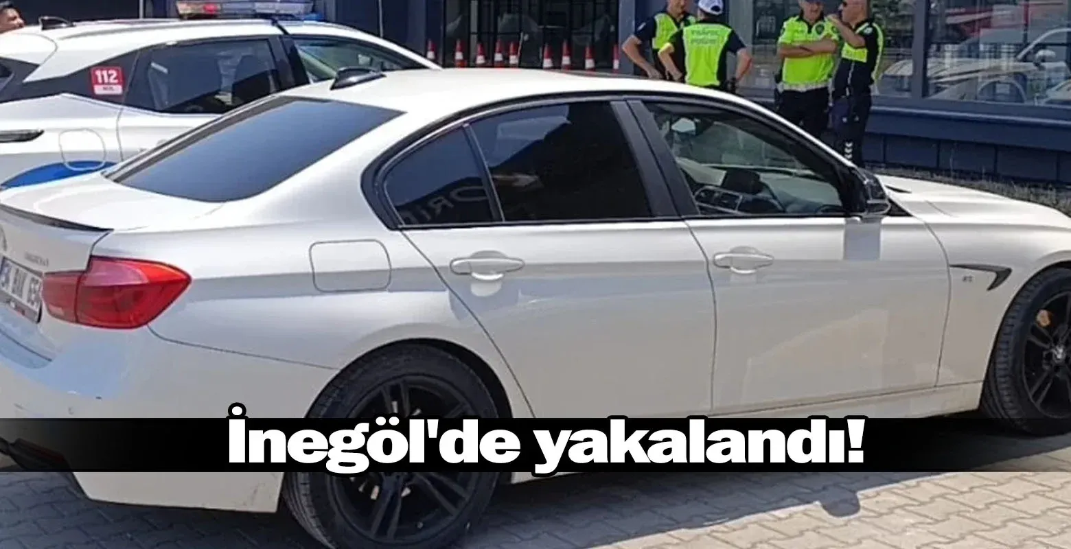 İnegöl'de yakalandı!