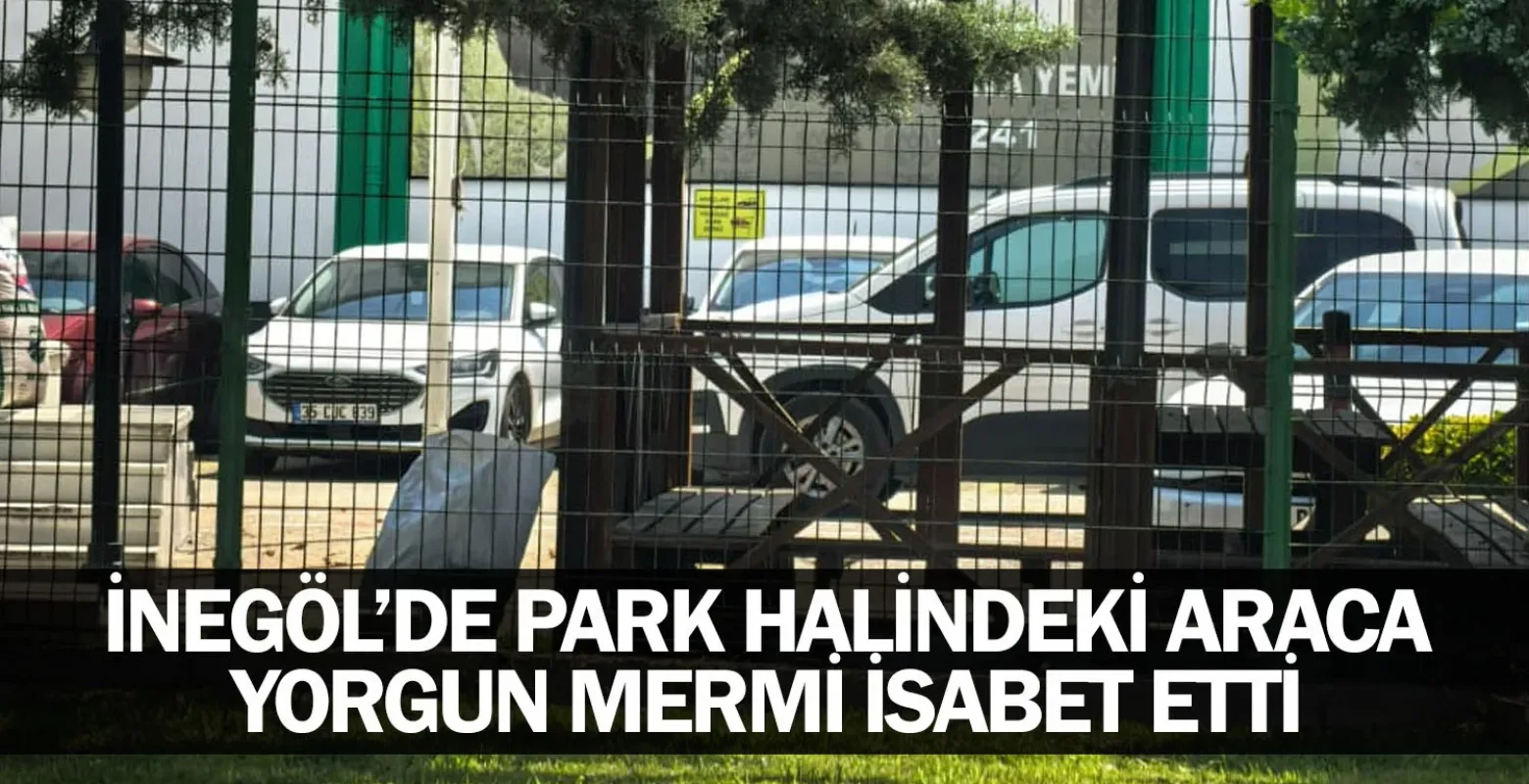İnegöl'de park halindeki araca yorgun mermi isabet etti