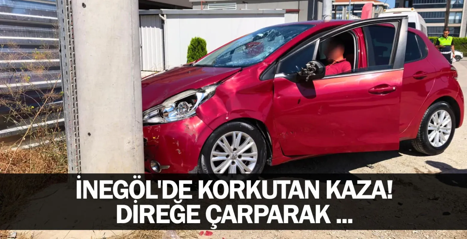 İnegöl'de korkutan kaza! Direğe çarparak ...