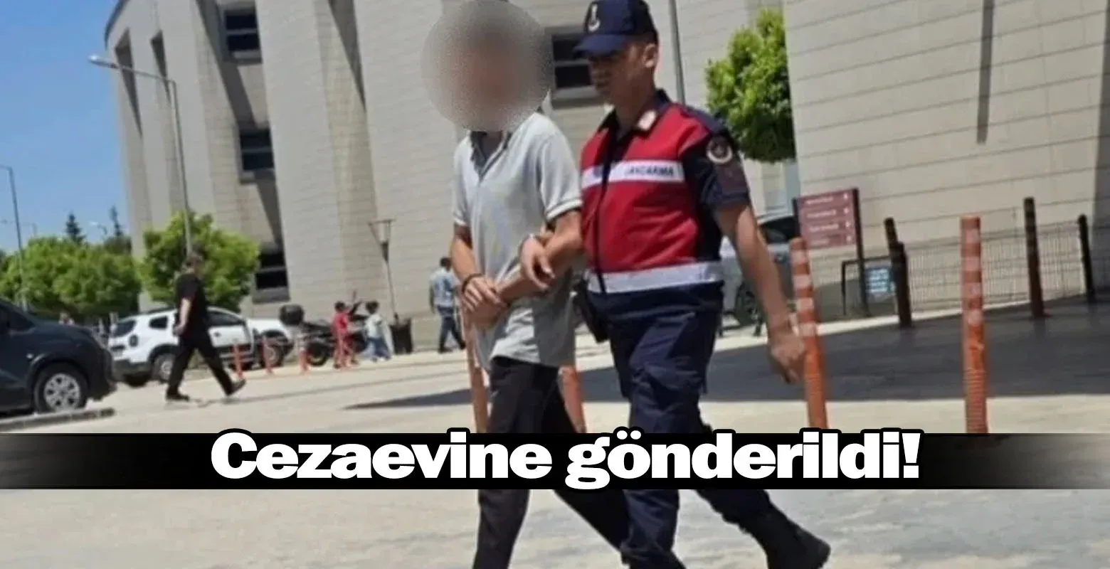 Cezaevine gönderildi!