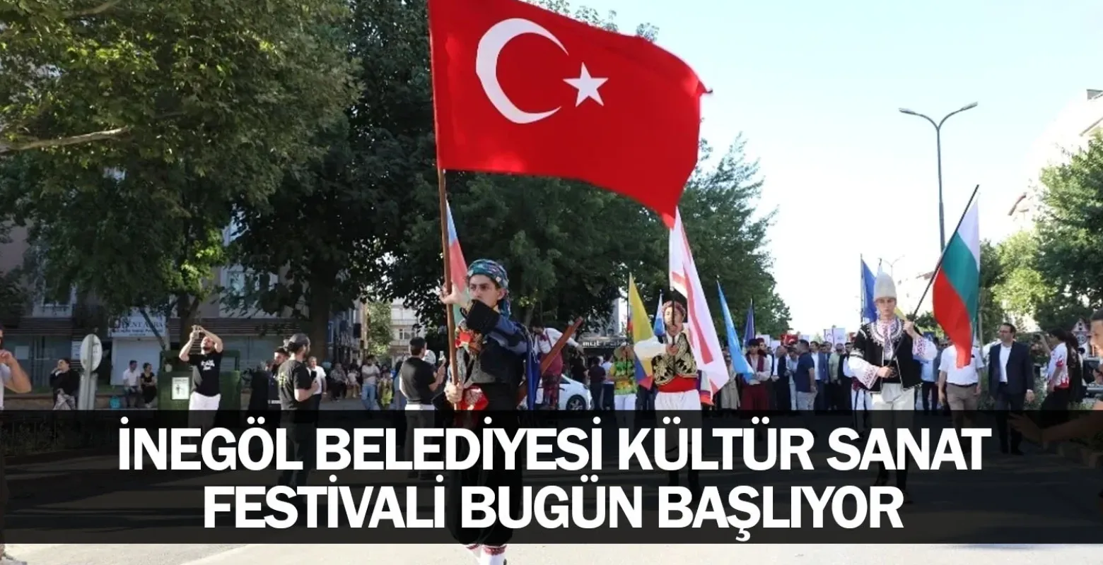 İnegöl Belediyesi Kültür Sanat Festivali Bugün Başlıyor