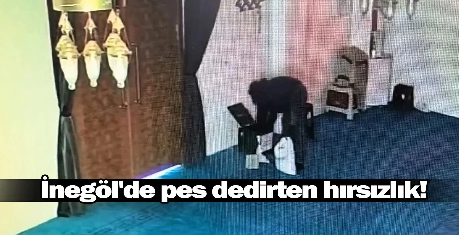 İnegöl'de pes dedirten hırsızlık!