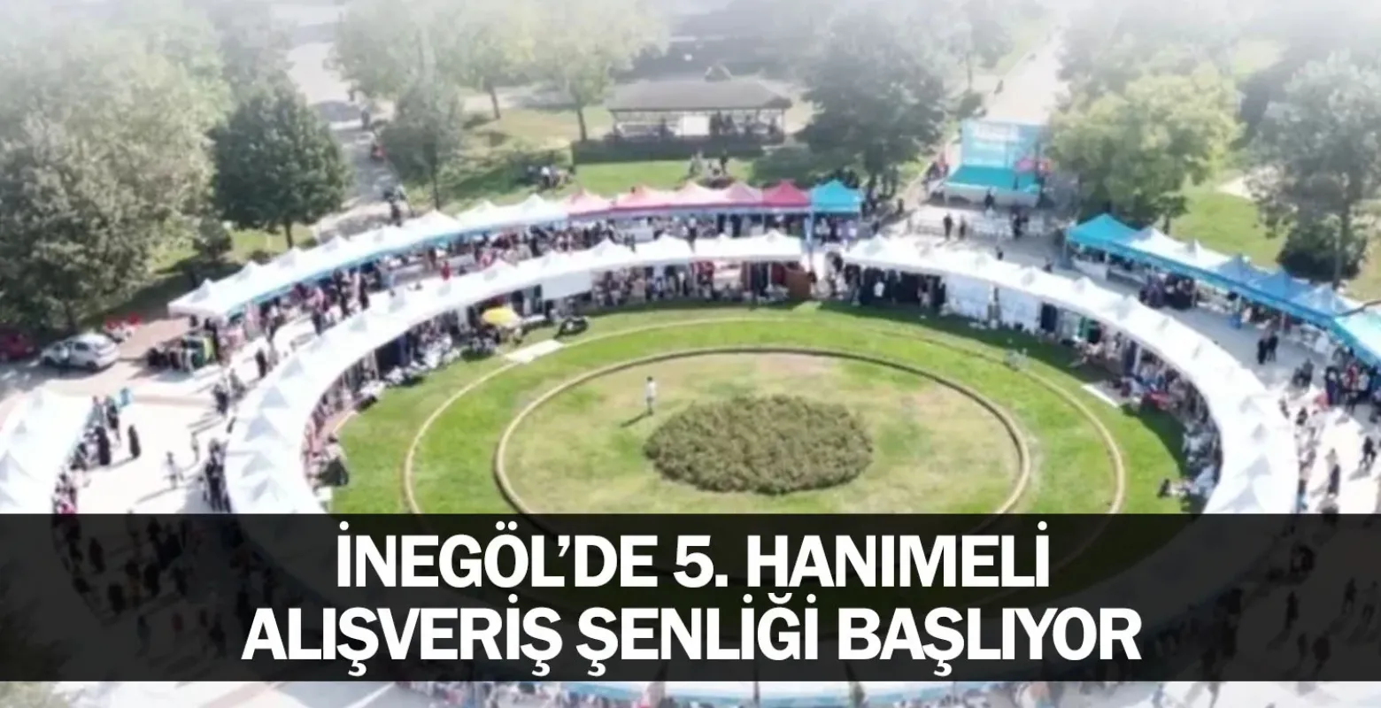 İnegöl’de 5. Hanımeli Alışveriş Şenliği Başlıyor