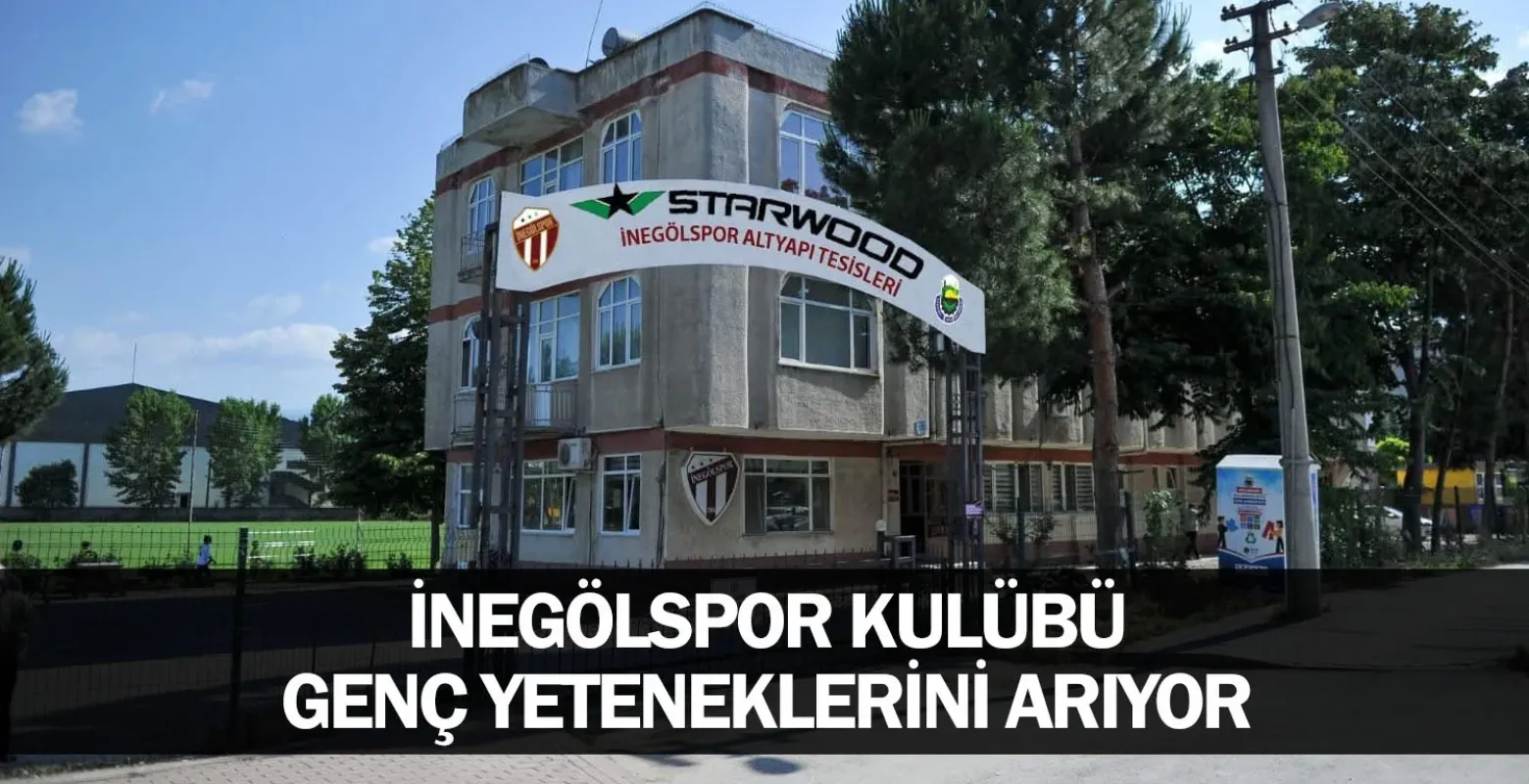İnegölspor Kulübü genç yeteneklerini arıyor