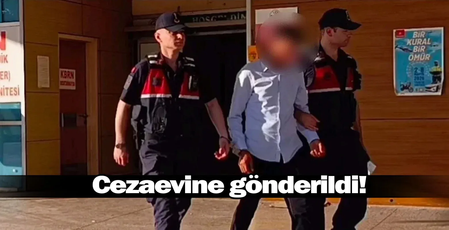 Cezaevine gönderildi!