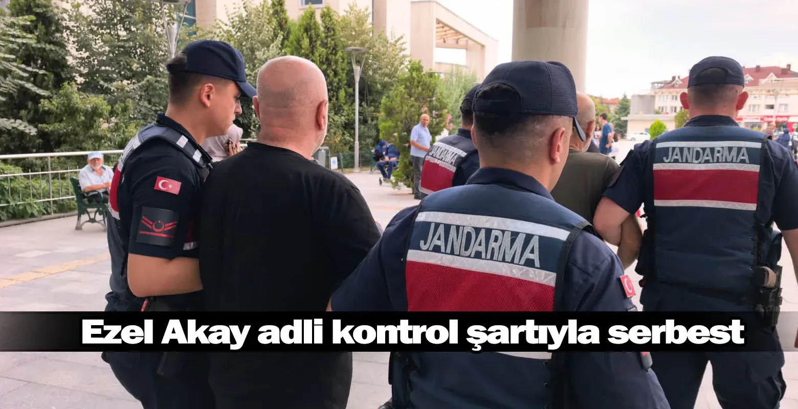 Ezel Akay adli kontrol şartıyla serbest