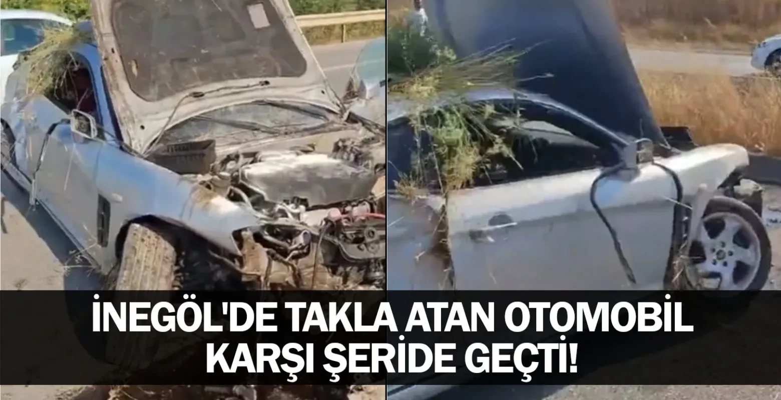 İnegöl'de takla atan otomobil karşı şeride geçti!