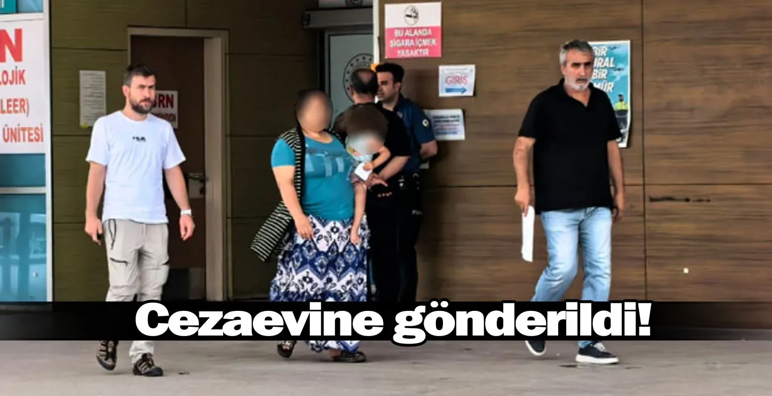 Cezaevine gönderildi!