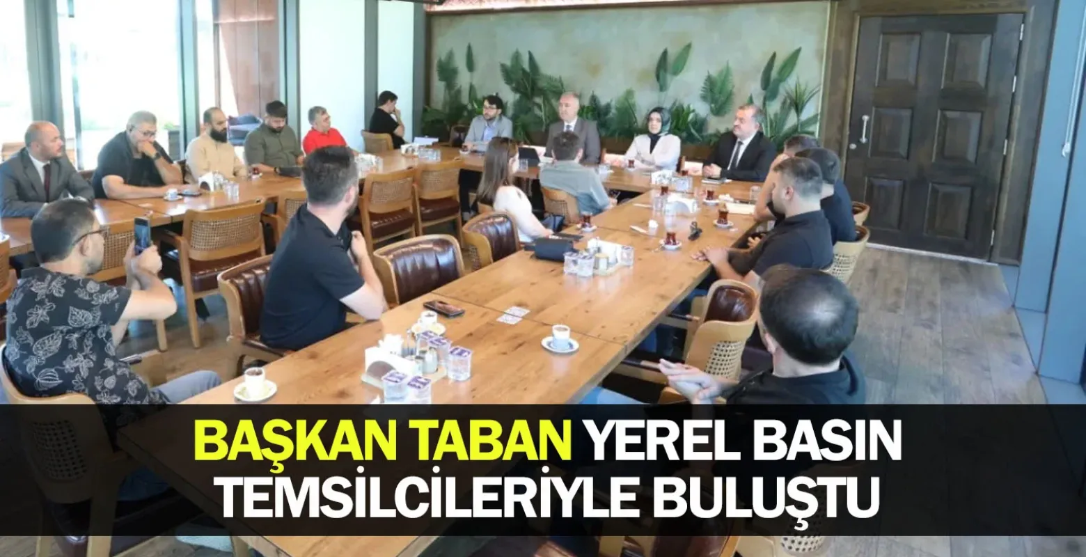 Başkan Taban Yerel Basın Temsilcileriyle Buluştu