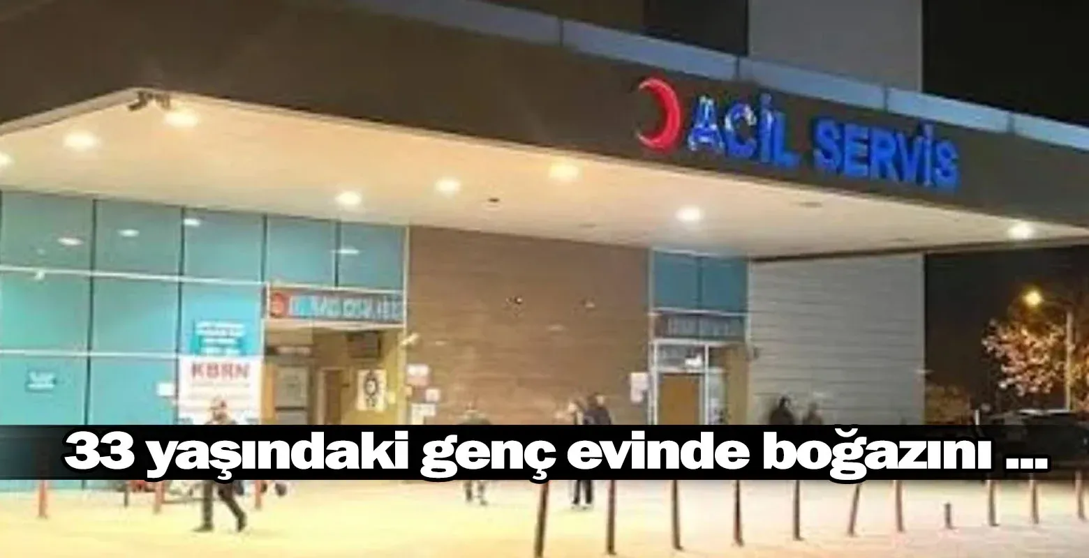 İnegöl'de 33 yaşındaki genç evinde boğazını ...