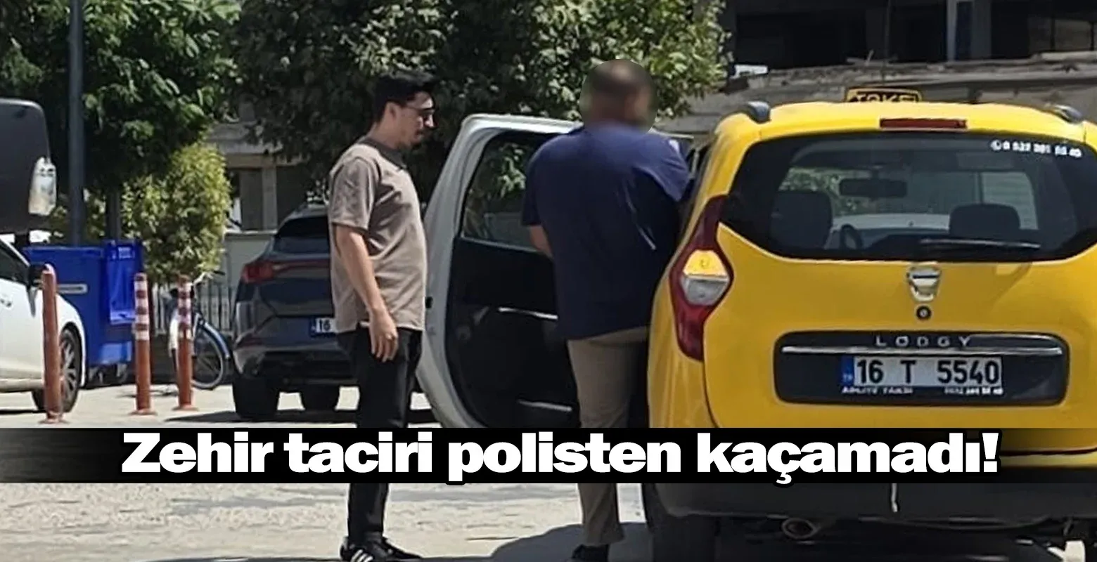Zehir taciri polisten kaçamadı!