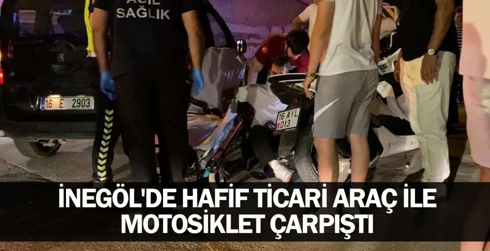 İnegöl'de hafif ticari araç ile motosiklet çarpıştı