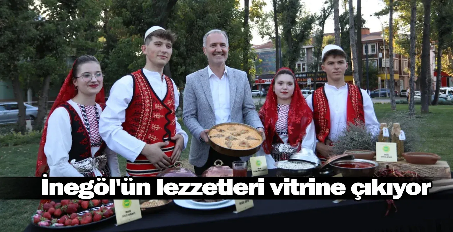 İnegöl'ün lezzetleri vitrine çıkıyor