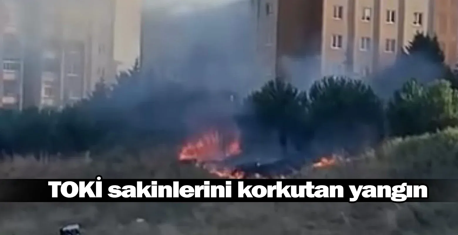TOKİ sakinlerini korkutan yangın