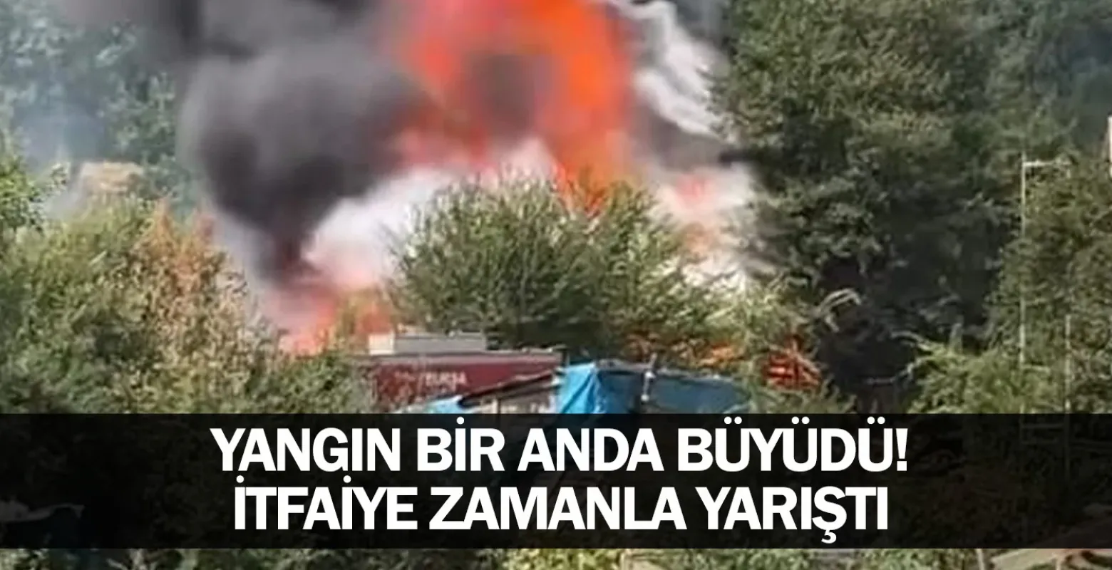 Yangın bir anda büyüdü! İtfaiye zamanla yarıştı