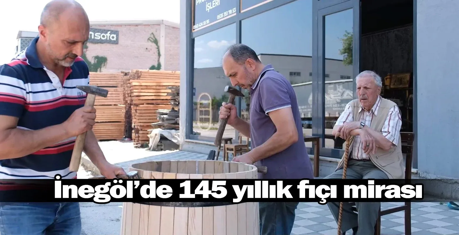 İnegöl'de 145 yıllık fıçı mirası