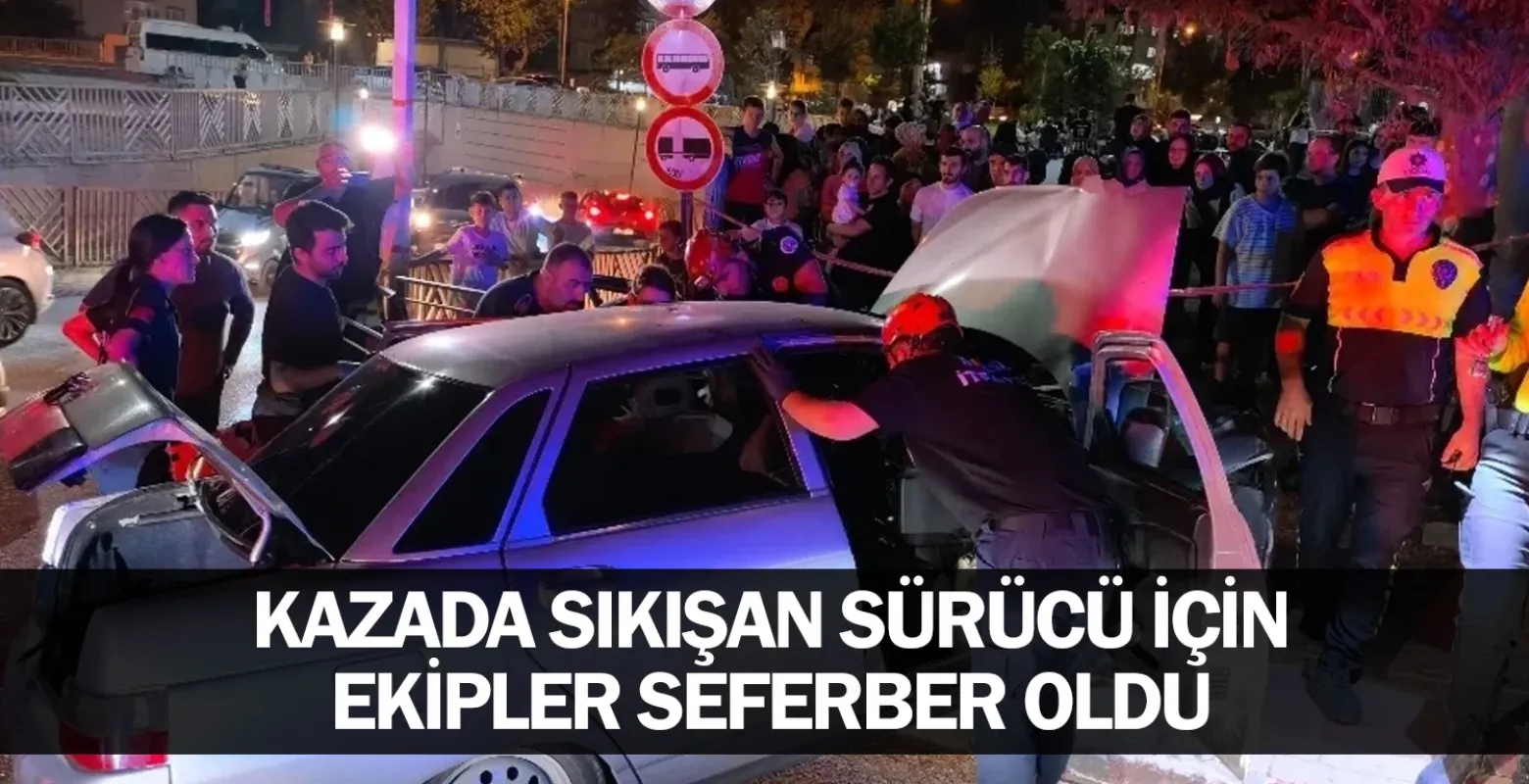 Kazada sıkışan sürücü için ekipler seferber oldu