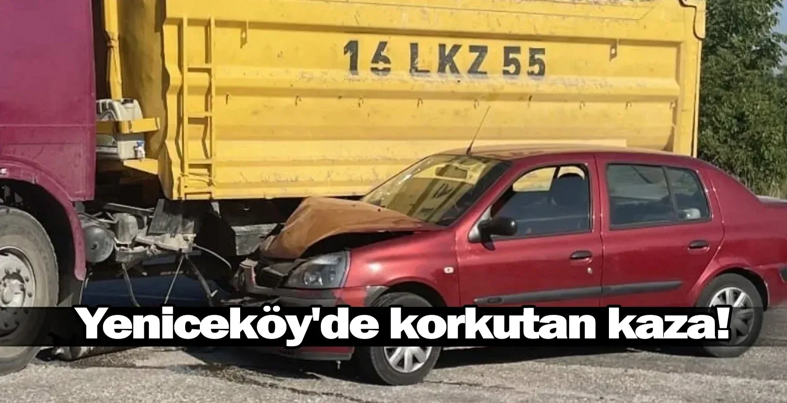 Yeniceköy'de korkutan kaza!
