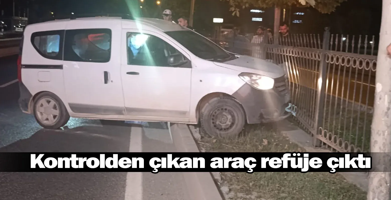 Kontrolden çıkan araç refüje çıktı