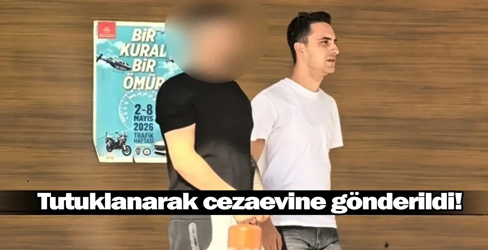 Tutuklanarak cezaevine gönderildi!