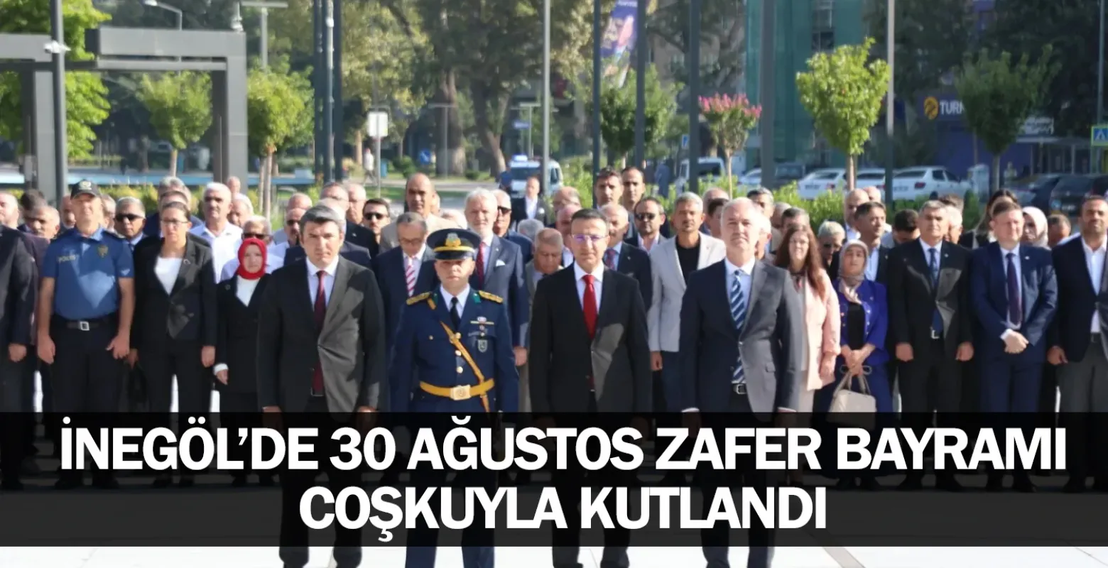 İnegöl’de 30 Ağustos Zafer Bayramı Coşkuyla Kutlandı