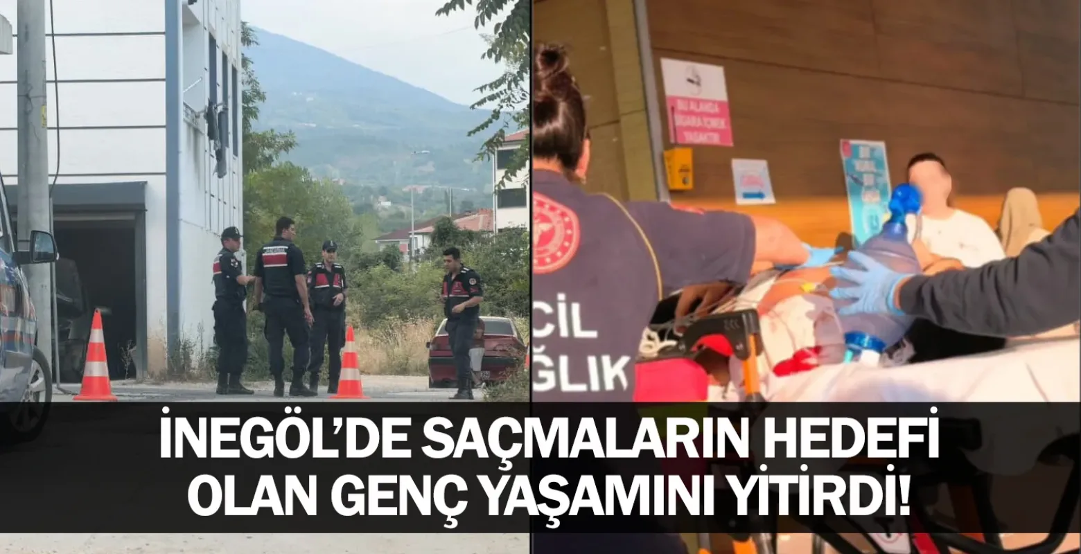​İnegöl’de Saçmaların Hedefi Olan Genç Yaşamını Yitirdi!