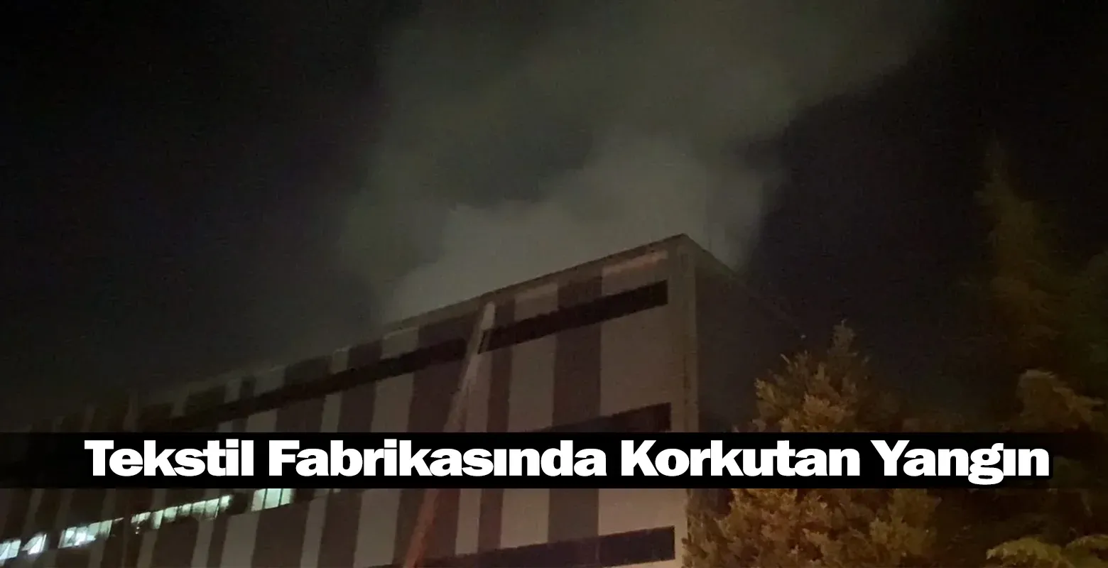 İnegöl'de Tekstil Fabrikasında Korkutan Yangın
