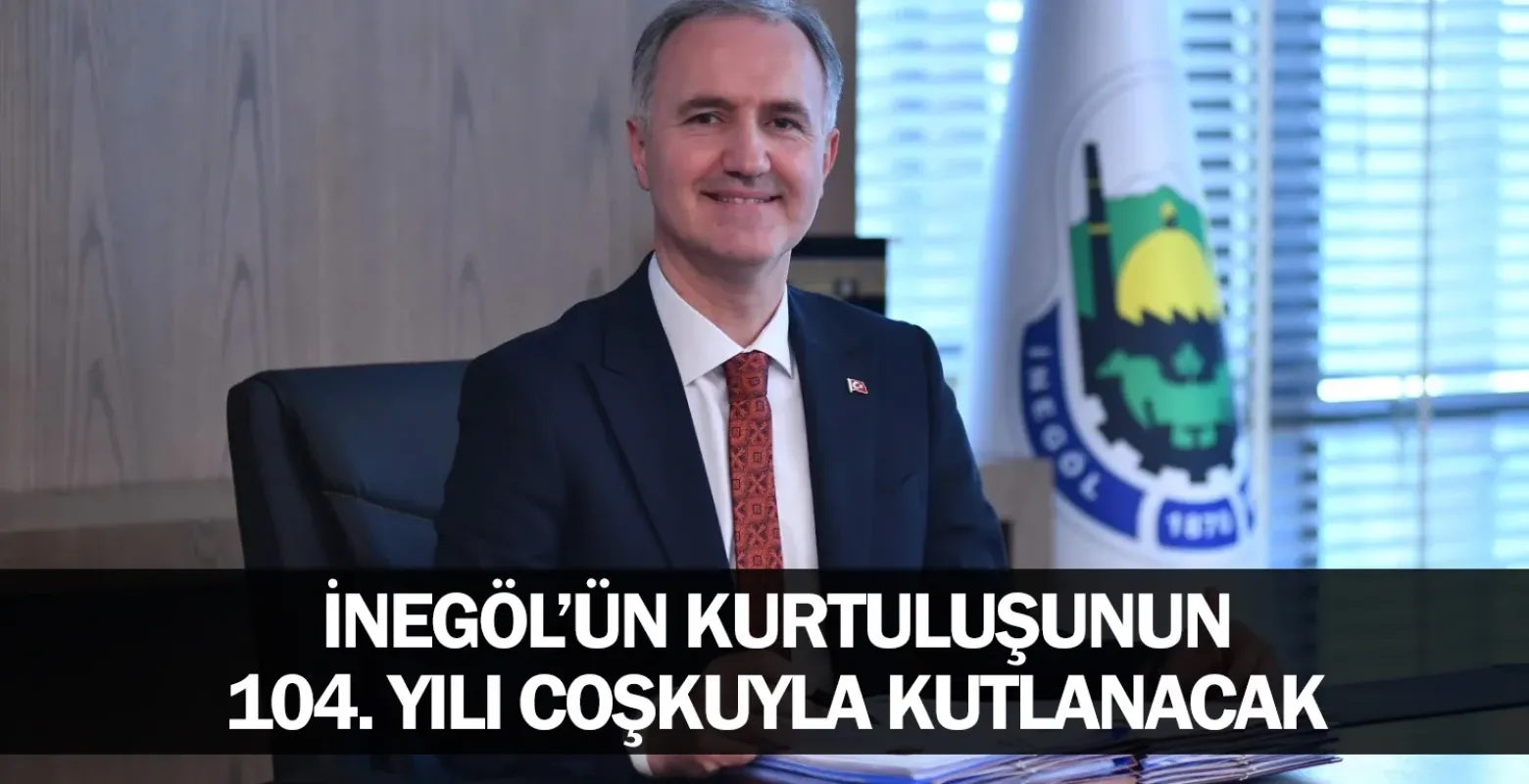İnegöl’ün Kurtuluşunun 104. Yılı Coşkuyla Kutlanacak