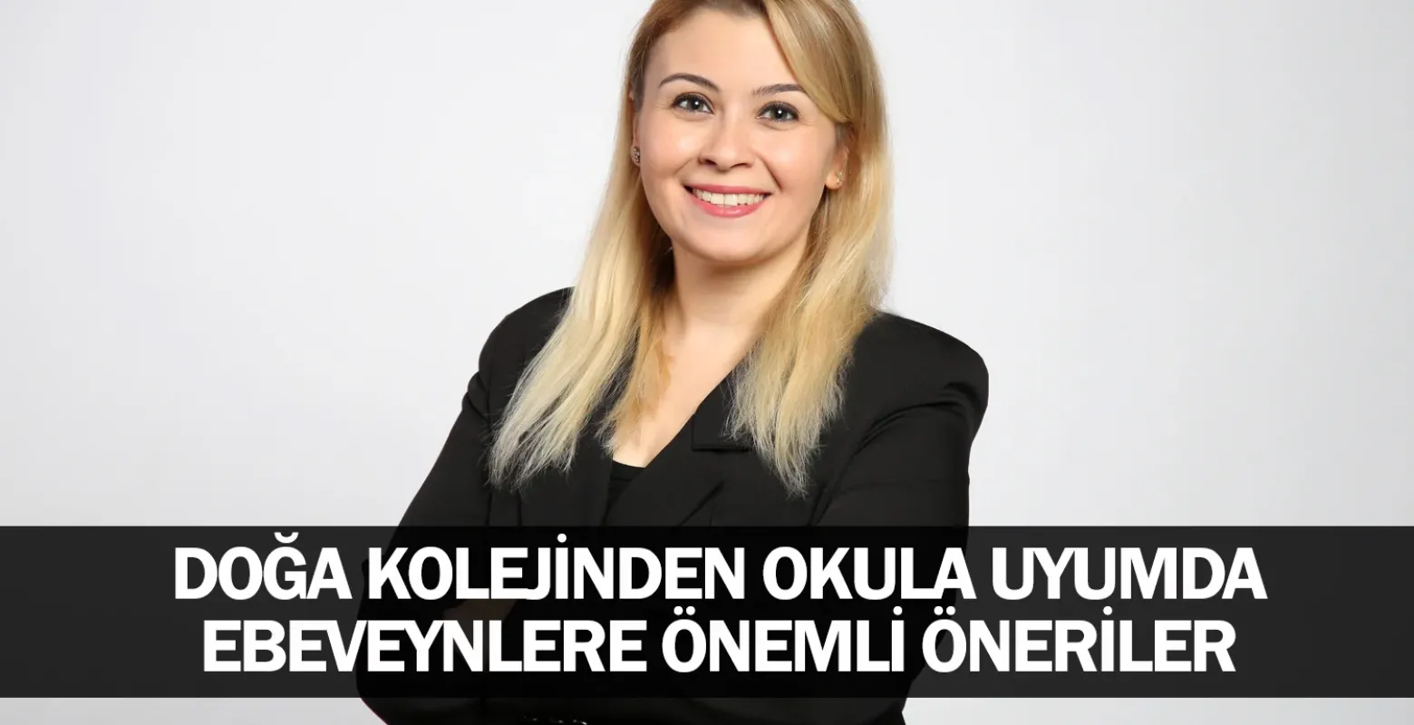 Doğa Kolejinden Okula Uyumda Ebeveynlere Önemli Öneriler