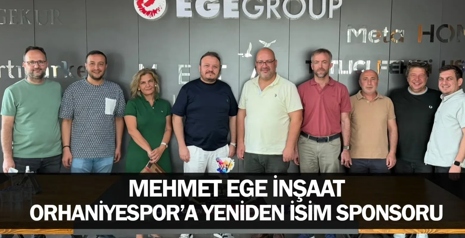 Mehmet Ege İnşaat, Orhaniyespor’a Yeniden İsim Sponsoru