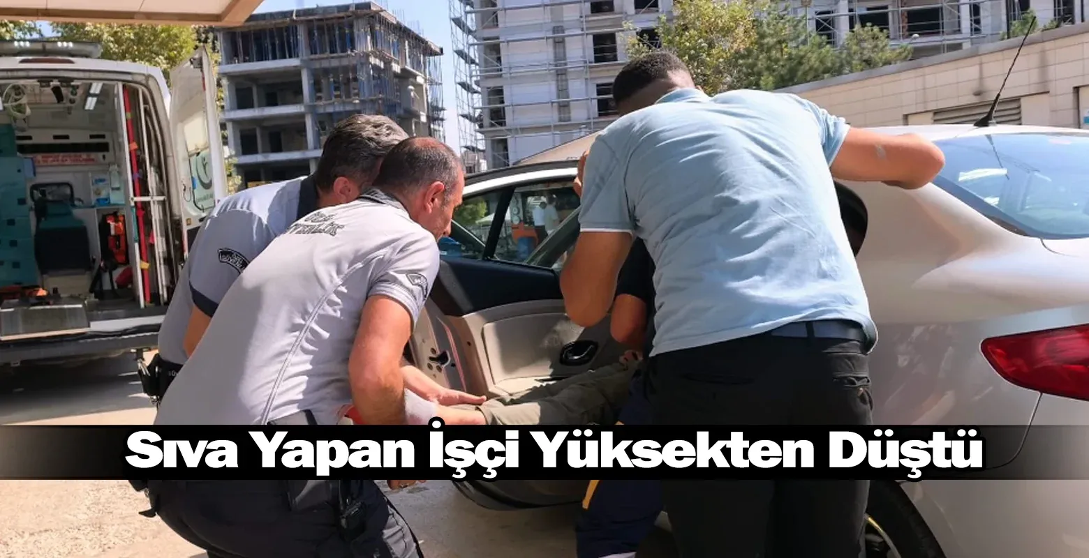Sıva Yapan İşçi Yüksekten Düştü
