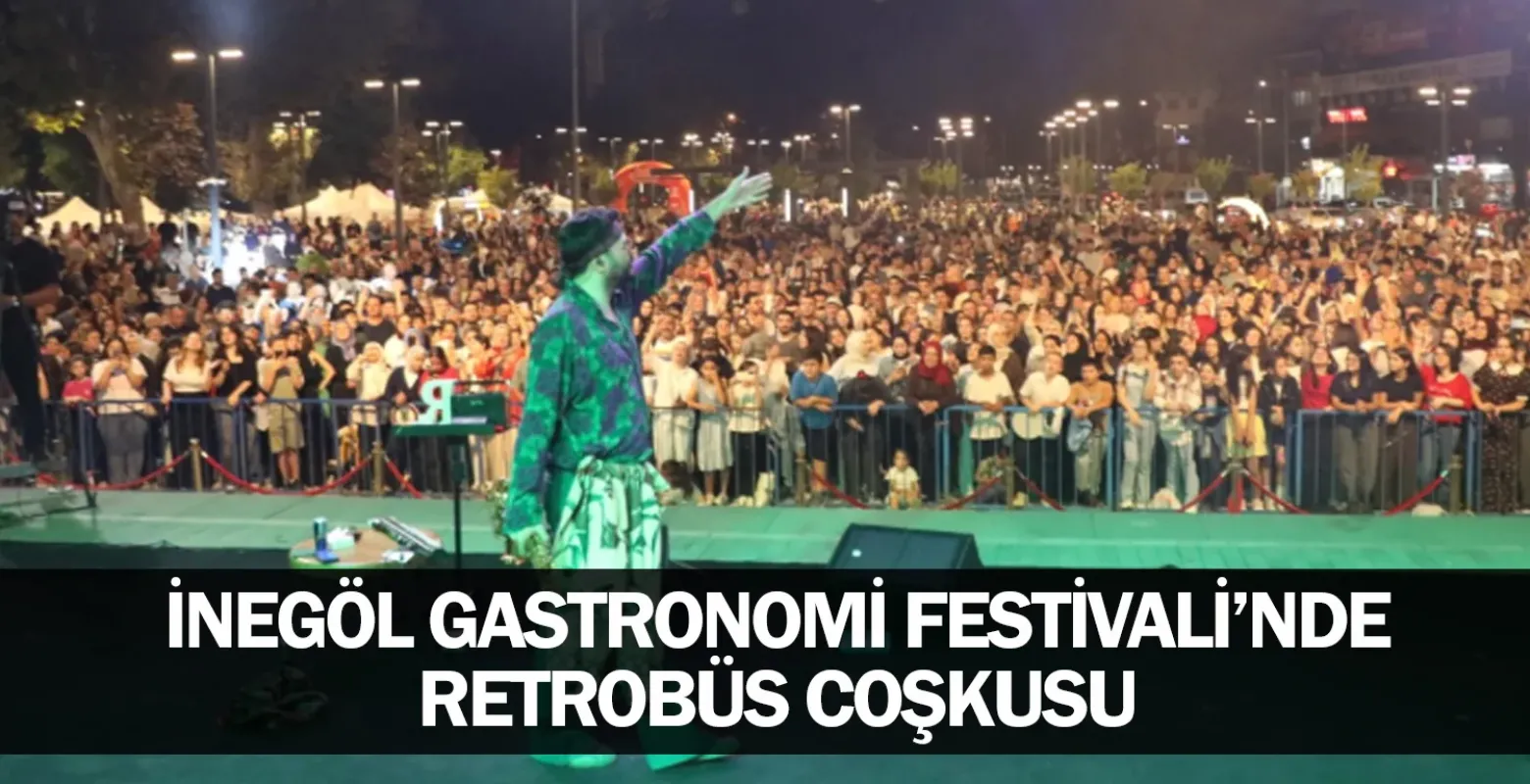 İnegöl Gastronomi Festivali’nde Lezzet Şöleni Retrobüs Coşkusuyla Taçlandı