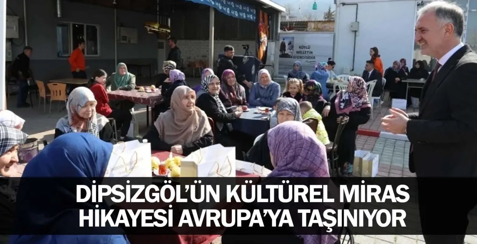 Dipsizgöl’ün Kültürel Miras Hikâyesi Avrupa’ya Taşınıyor