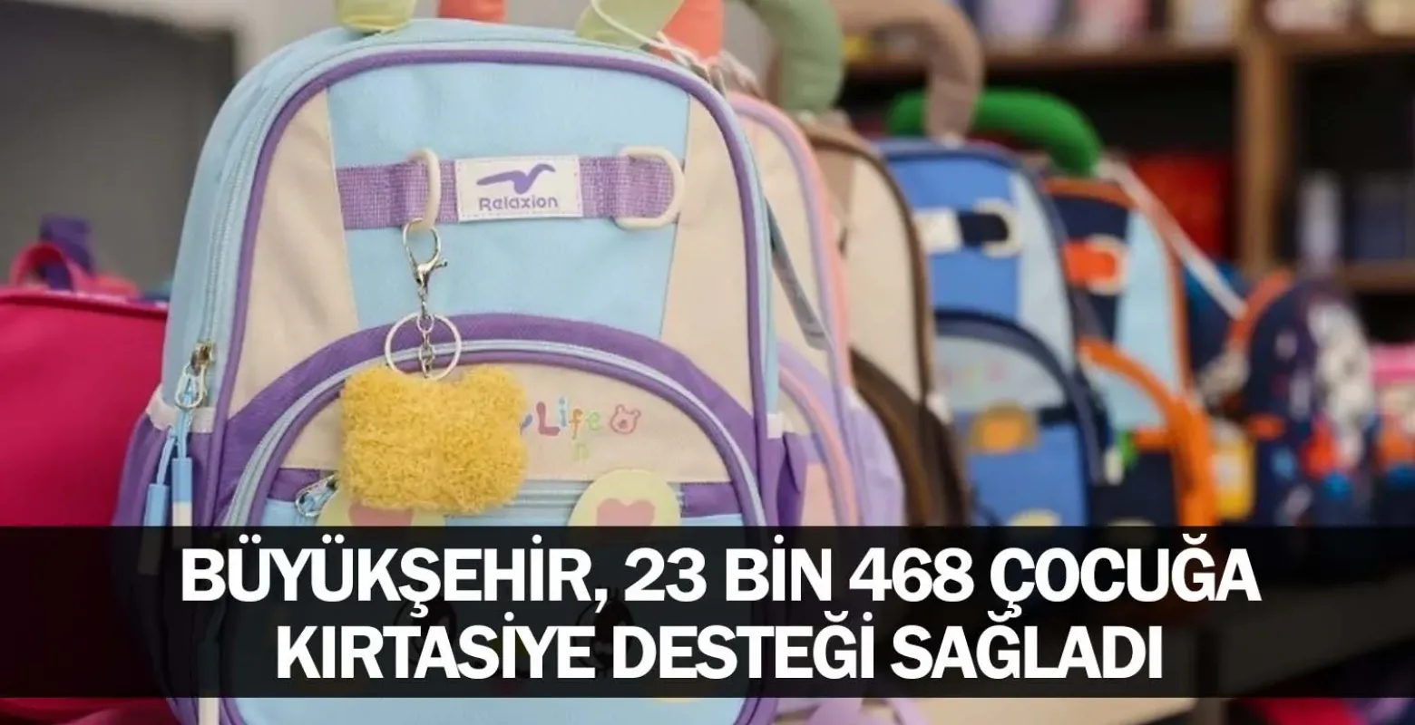 Büyükşehir, 23 bin 468 çocuğa kırtasiye desteği sağladı