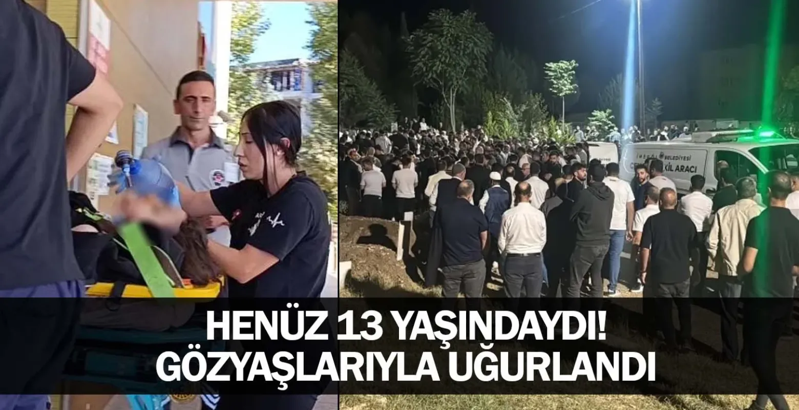 Henüz 13 yaşındaydı! Gözyaşlarıyla uğurlandı
