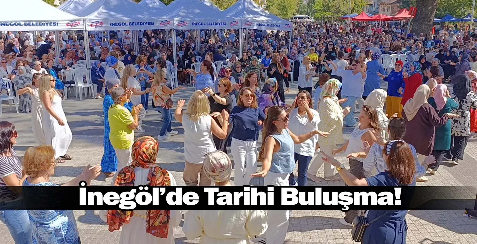 İnegöl’de Tarihi Buluşma!