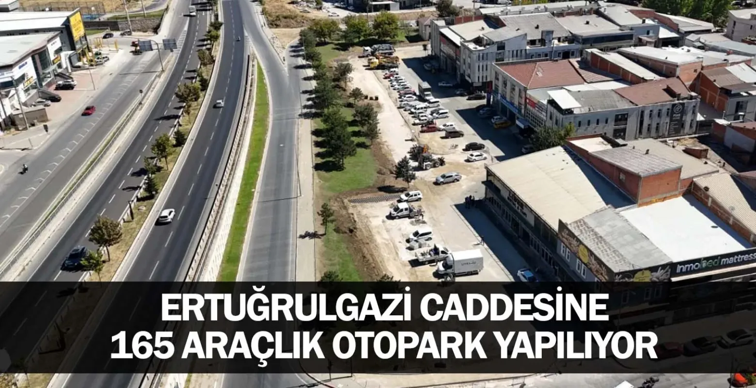 Ertuğrulgazi Caddesine 165 Araçlık Otopark Yapılıyor