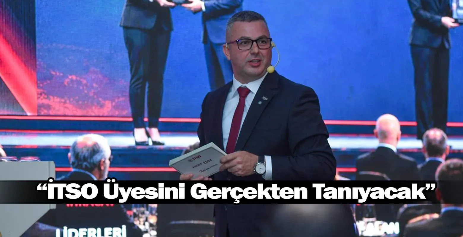 Nedim İncebay: “İTSO Üyesini Gerçekten Tanıyacak”