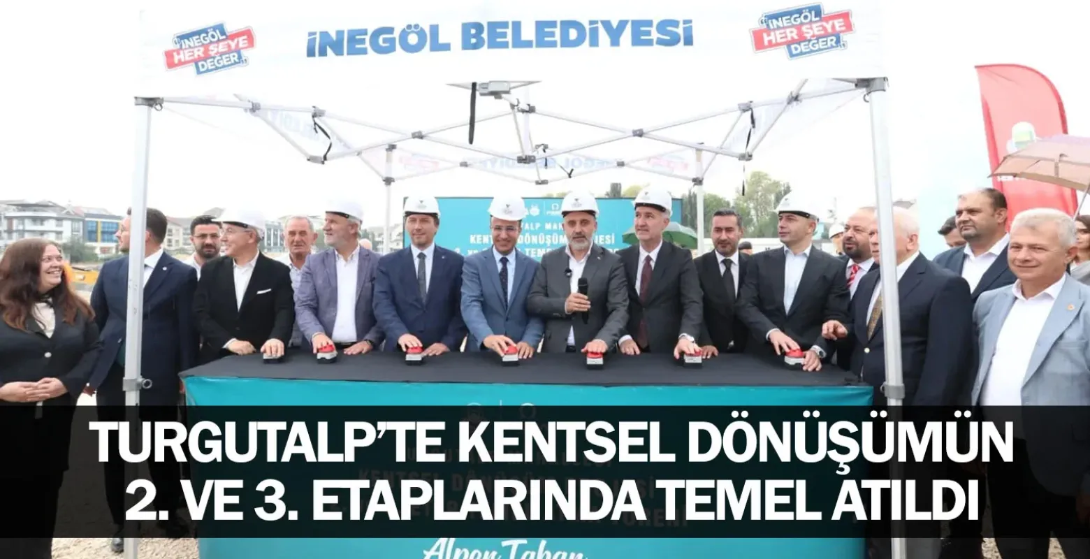 Turgutalp’te kentsel dönüşümün 2. ve 3. etaplarında temel atıldı
