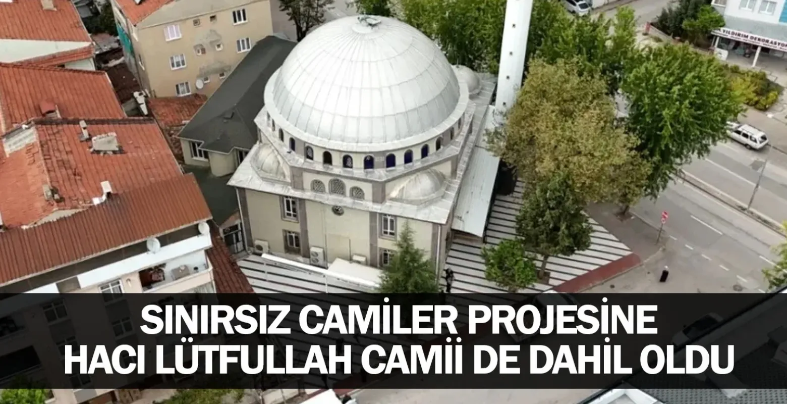 Sınırsız Camiler Projesine Hacı Lütfullah Camii De Dahil Oldu