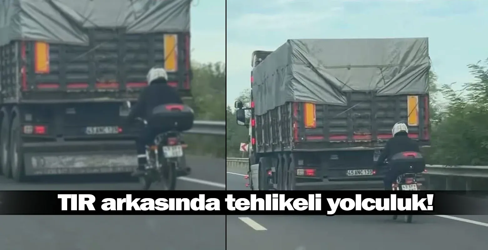 TIR arkasında tehlikeli yolculuk