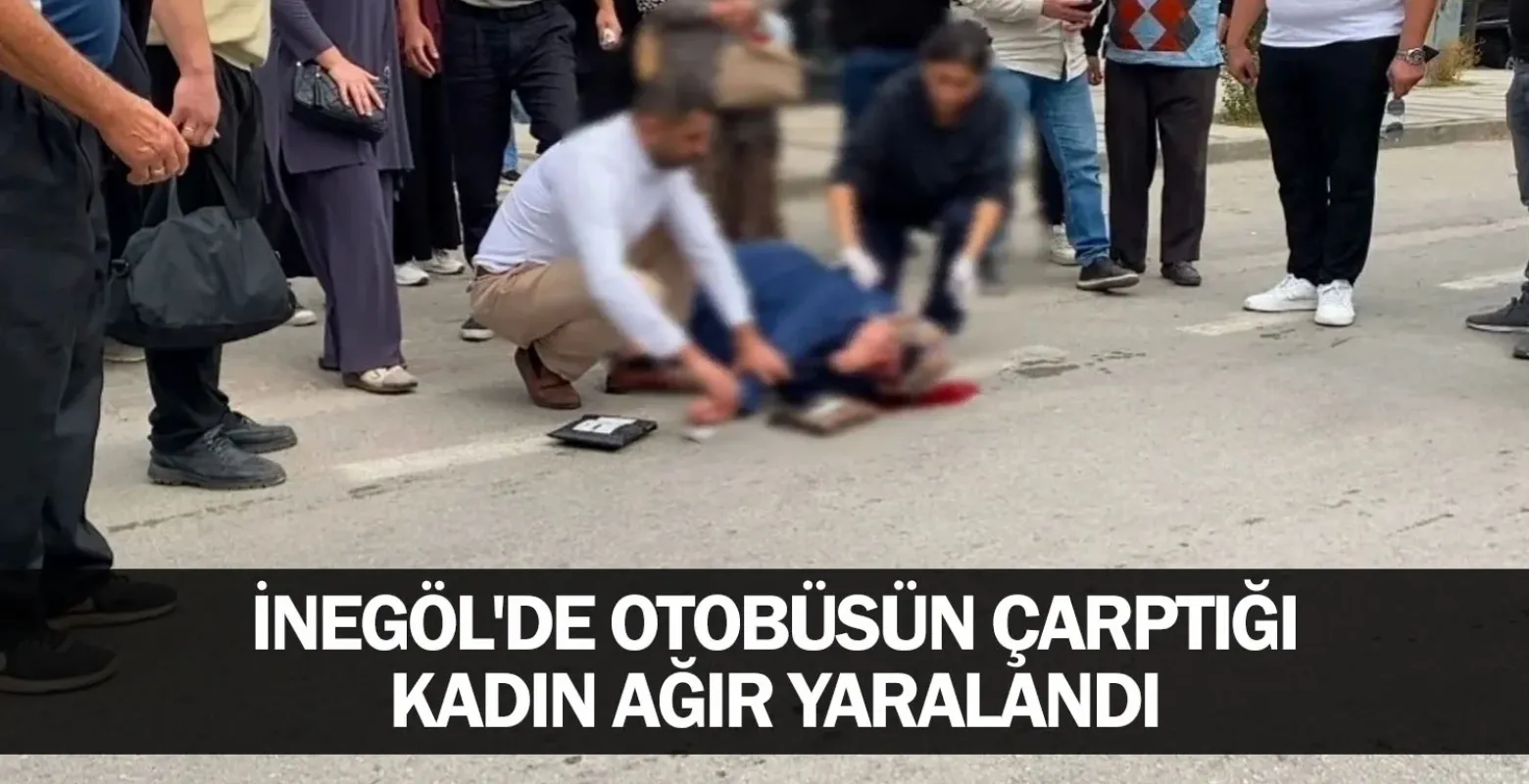 İnegöl'de otobüsün çarptığı kadın ağır yaralandı