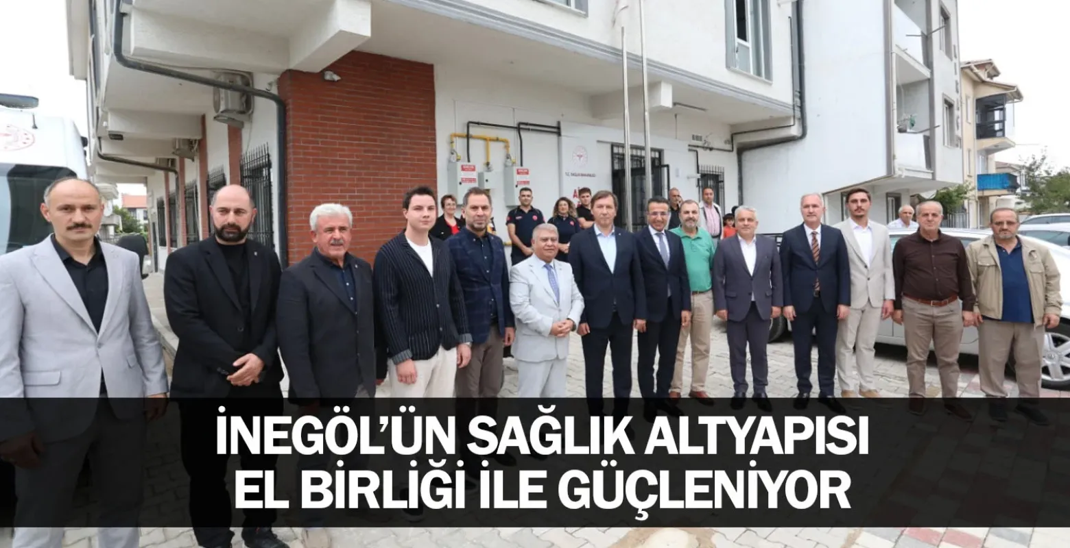 İnegöl’ün Sağlık Altyapısı El Birliği İle Güçleniyor