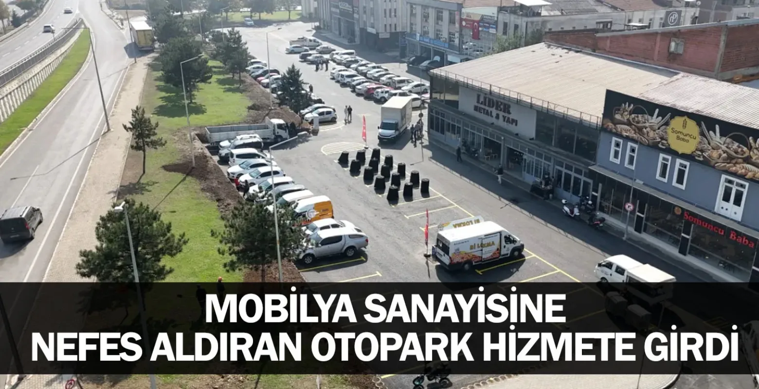 Mobilya Sanayisine Nefes Aldıran Otopark Hizmete Girdi