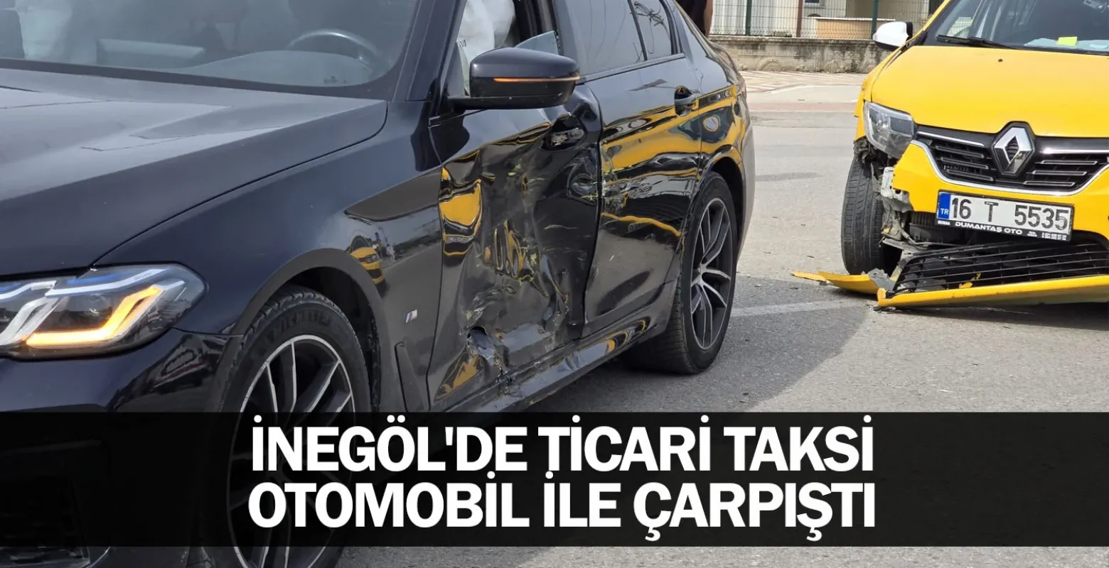 İnegöl'de ticari taksi otomobil ile çarpıştı