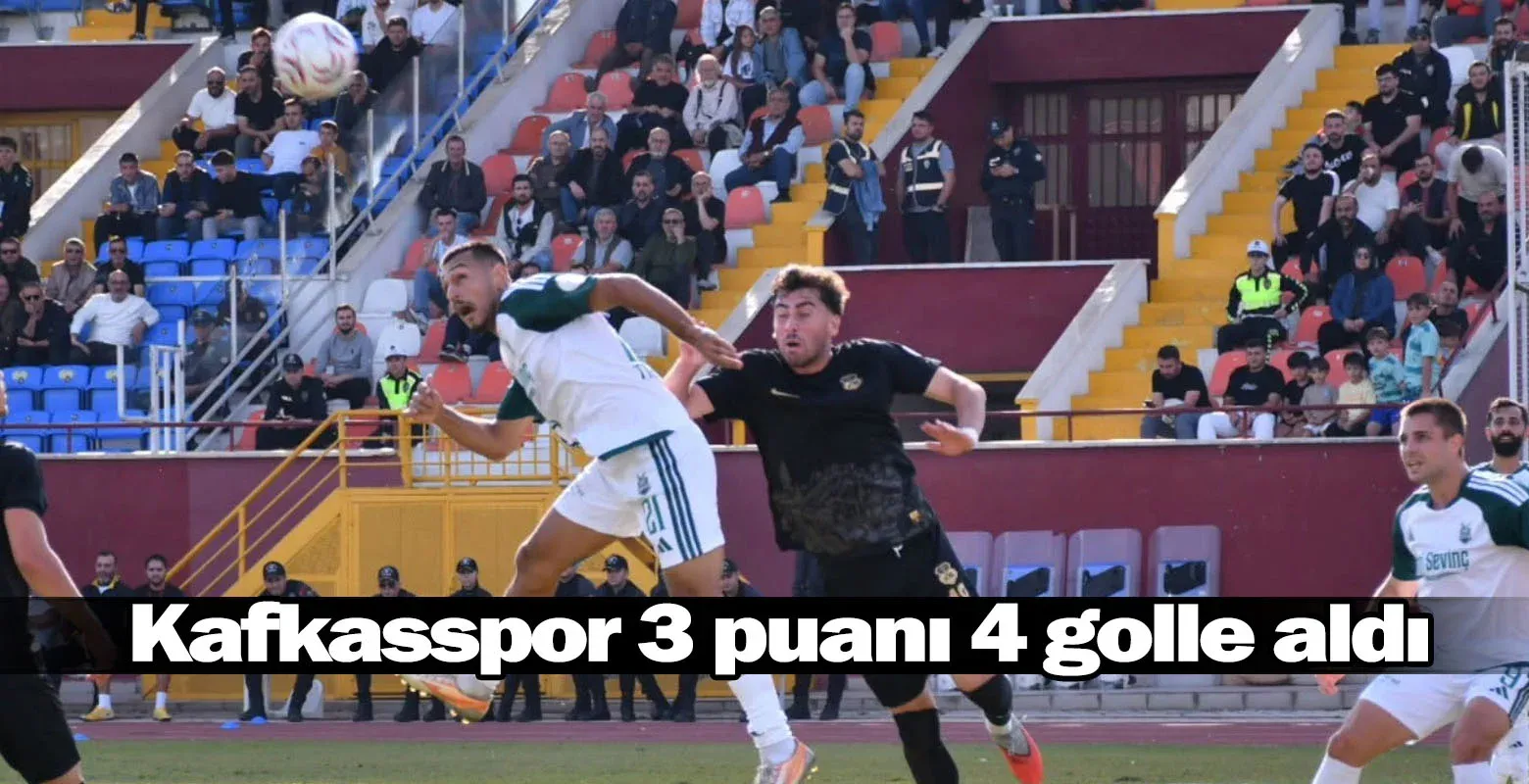 Kafkasspor 3 puanı 4 golle aldı