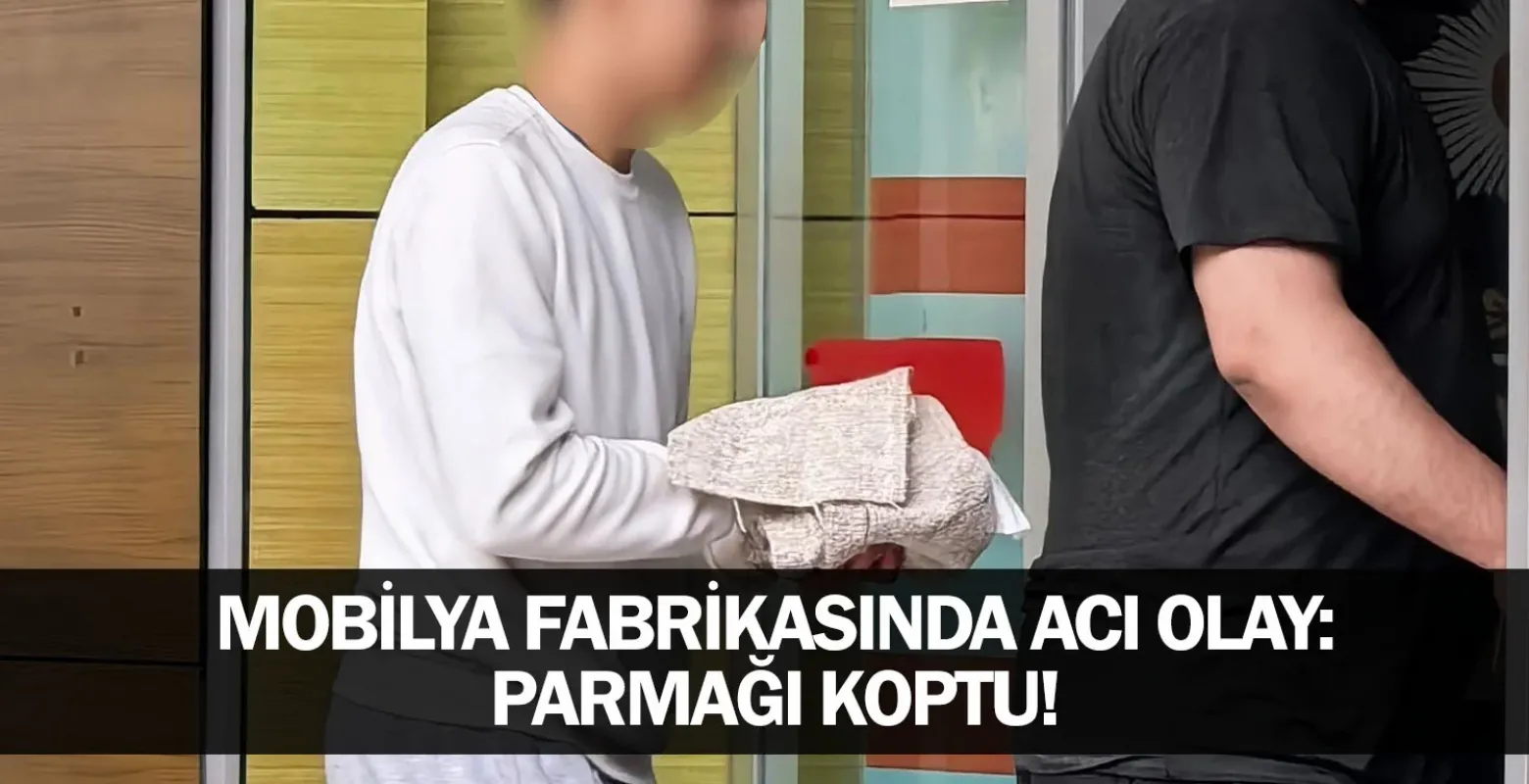 Mobilya Fabrikasında Acı Olay: Parmağı Koptu!