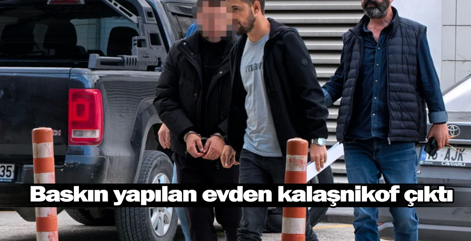 Baskın yapılan evden kalaşnikof çıktı
