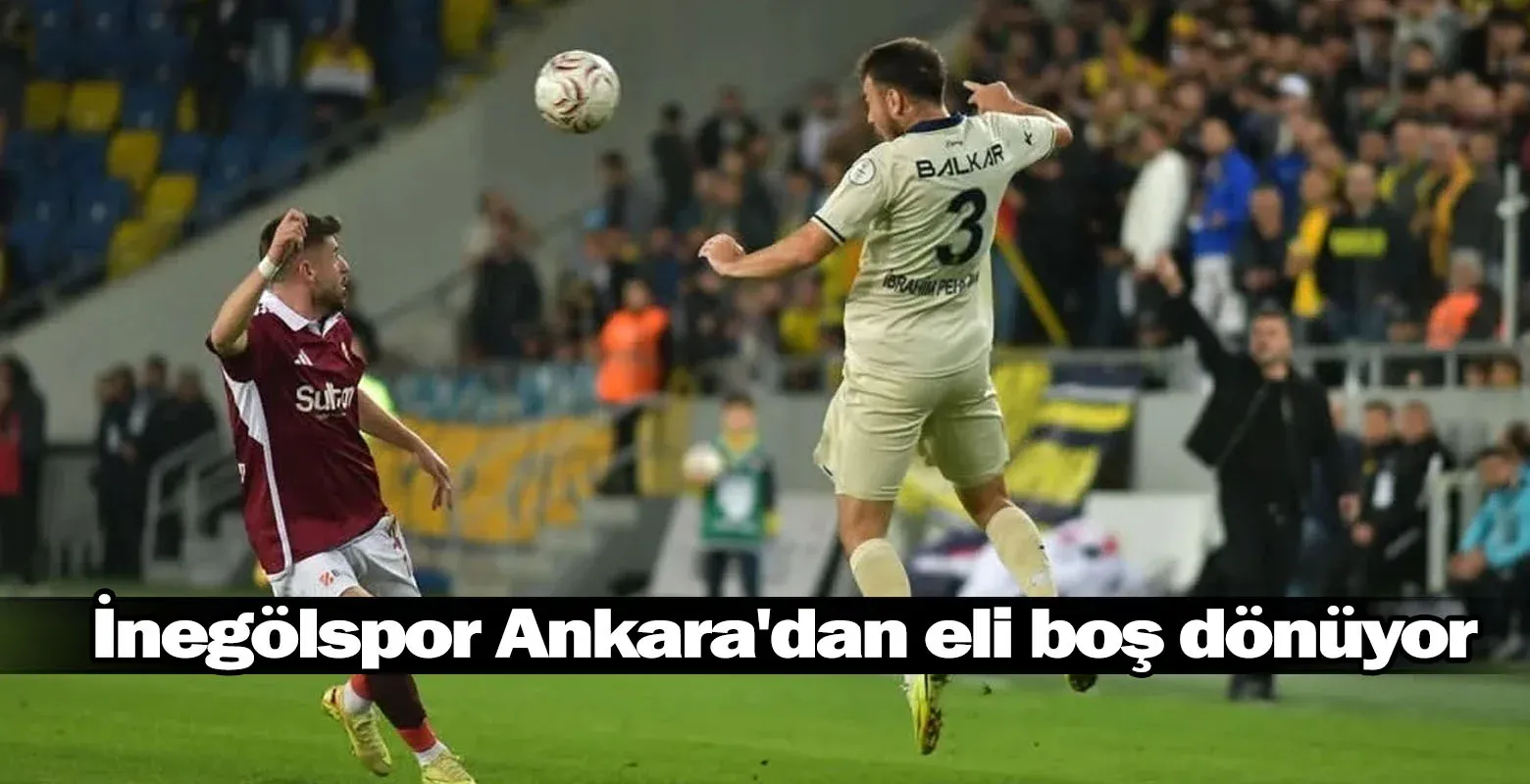 İnegölspor Ankara'dan eli boş dönüyor